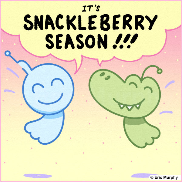 It's snackleberry season!!! Copyright © 2026 Eric Murphy
