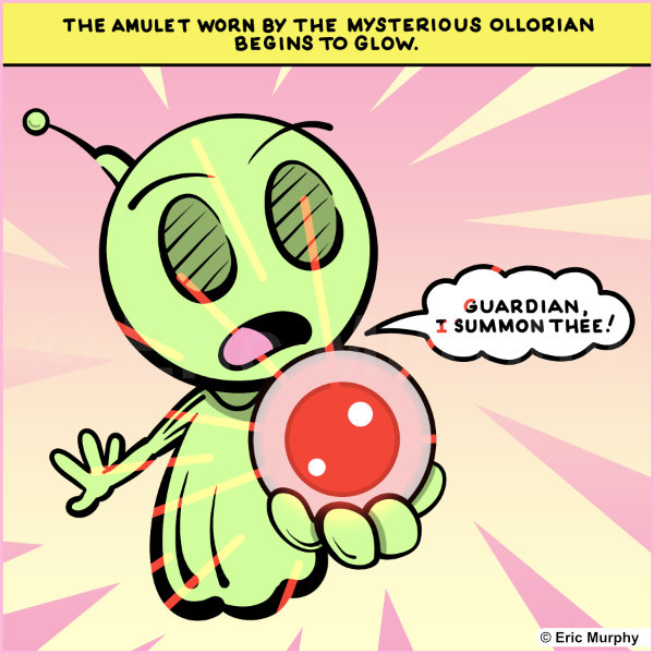 Cap: The amulet worn by the mysterious ollorian begins to glow.
Mysterious ollorian: Guardian, I summon thee!