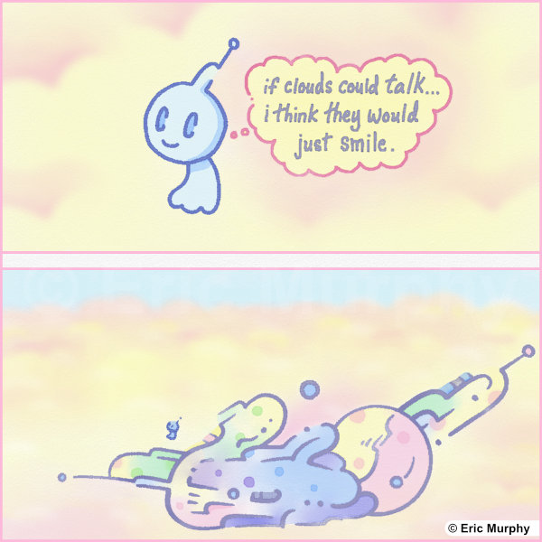if clouds could talk... i think they would just smile.
